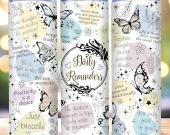 Daily Reminders Tumbler Wrap, 20oz Skinny Tumbler PNG Sublimation Design, Positive Affirmations, Inspirational Quotes, Tumbler, DIGITAL ONLY