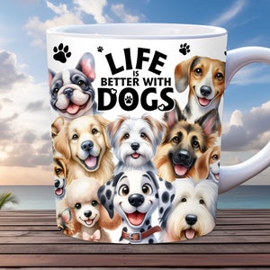 Life is Better With Dogs Mug Wrap PNG, 11oz and 15oz Mug Template, Dog Lover Mug Wrap, Sublimation Design, Dog Mug Wrap