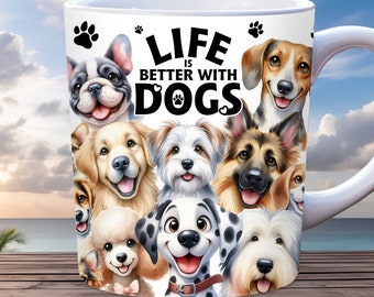 Life is Better With Dogs Mug Wrap PNG, 11oz and 15oz Mug Template, Dog Lover Mug Wrap, Sublimation Design, Dog Mug Wrap
