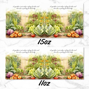 May include: A watercolor illustration of a garden scene with a white picket fence, various plants, and vegetables. The text "A garden is not only a refuge for the soul but also a pantry for the body." is written at the top of the image. The image is divided into two sections, with the text "15oz" and "11oz" written below each section.