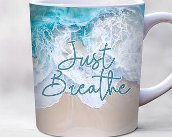 Just Breathe Mug Wrap, 11oz, 15oz Mug Template PNG, Ocean Mug Wrap, Meditation Mug Wrap, Yoga  Mug Wrap, Yoga Gift Mug Wrap, Mental Health