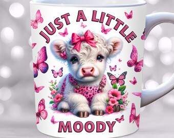Emballage de tasse bébé vache Highland, Just A Little Moody, Design par sublimation de tasse PNG, tasse 11 oz et 15 oz, emballage de tasse drôle numérique, téléchargement numérique