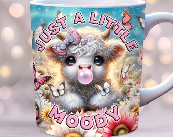 Emballage de tasse bébé vache Highland, Just A Little Moody, Design par sublimation de tasse PNG, tasse 11 oz et 15 oz, emballage de tasse drôle numérique, téléchargement numérique