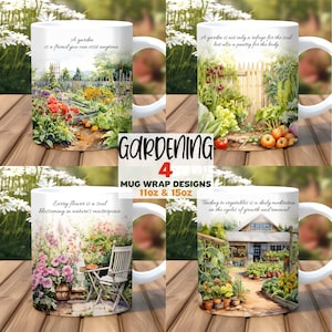 May include: Four different mug wrap designs featuring watercolor illustrations of gardens with inspirational quotes about gardening. The designs include a garden with a white picket fence, a garden with a chair and table, a garden with a greenhouse, and a garden with a path leading to a house. The mugs are available in 11oz and 15oz sizes.
