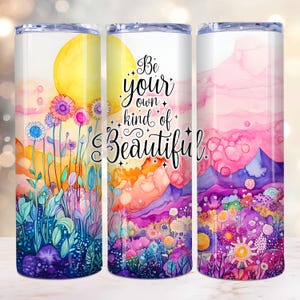 Be your Own Kind of Beautiful 20oz Tumbler Wrap, Sublimation Design Inspirational Quote, Digital Download PNG, Self Love, Tumbler Wrap