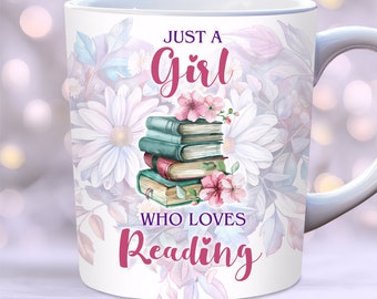 Just a Girl Who Loves Reading Mug Wrap, 11oz and 15oz mug template PNG, Book Lover Mug Wrap, Design, teacher mug wrap, Mug Wrap