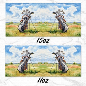 May include: A watercolor painting of a golf bag with clubs sticking out of the top. The bag is on a green golf course with a blue sky and white clouds in the background. The text "15oz" and "11oz" are printed below the image.