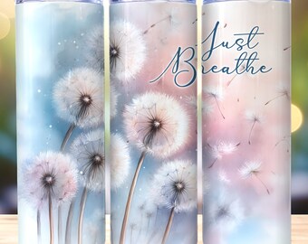 Just Breathe Tumbler Wrap, 20oz skinny Tumbler, PNG, rechte en taps toelopende beker Wrap, Instant Download, Dandelion Tumbler Wrap