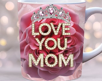 I Love You Mom Mug Wrap, 11oz and 15oz Mug Template, Instant Download, Mug Sublimation PNG, Pink Roses Flowers Mug, Mother's Day mug