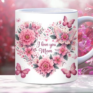 I Love You Mom Mug Wrap, 11oz, 15oz PNG Digital Download, Mothers Day Mug Wrap, Birthday Mom Mug Wrap Gift, Mom Quote, Mama, best Mom Ever