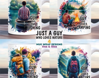 Just a Guy Who Loves Nature Mug Wrap Bundle, 11oz and 15oz Mug Template, Father's Day Mug Wrap Sublimation Fishing Mug Wrap, Hiking mug wrap