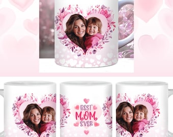 Mothers Day Mug Wrap, Photo Mug Wrap, PNG, 11oz And 15 oz Mug Design, Picture Mug Wrap, Mother&#39;s Day Custom Gift, Mothers Day Wrap, Best Mom