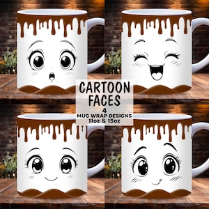 May include: Four different mug designs featuring cartoon faces with brown dripping chocolate accents. The text "Cartoon Faces" and "4 Mug Wrap Designs 11oz & 15oz" is printed below the mugs.