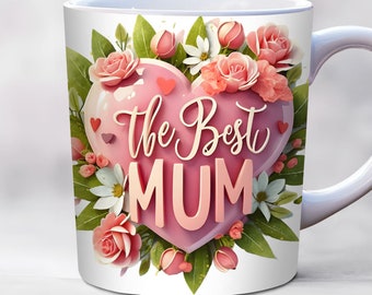 May include: White ceramic mug with a pink heart design featuring the text "The Best Mum" surrounded by pink and white flowers.