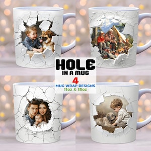 May include: Four white ceramic mugs with a cracked design. Each mug has a different photo inside the crack, showing a family, a child with a dog, a couple with a baby, and a child with a dog. The mugs are 11 oz and 15 oz. The text "HOLE IN A MUG" is printed on the image.