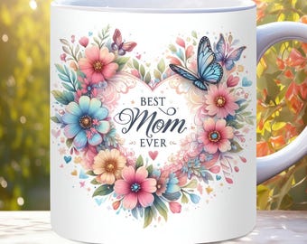 The Best Mom Ever Mug Wrap, 11oz, 15oz PNG Digital Download, Mothers Day Mug Wrap, Birthday Mom Mug Wrap Gift, Mama, Mom Quote Mug Wrap
