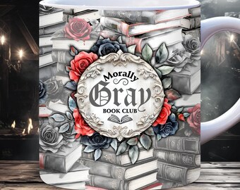 Morally Grey Book Club Mug Wrap, 11oz and 15 oz Mug Sublimation Template PNG, Book Lover Gift Mug, Bookworm Mug Wrap, Digital Download
