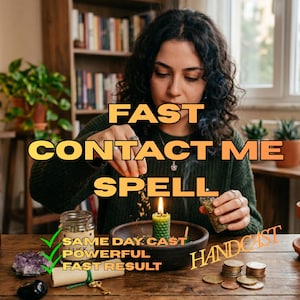 May include: A green beeswax candle in a dark ceramic bowl with a glass jar of herbs, a rolled parchment, a gold key, and scattered coins. The text reads FAST CONTACT ME SPELL, SAME DAY CAST, POWERFUL, FAST RESULT, and HANDCAST.