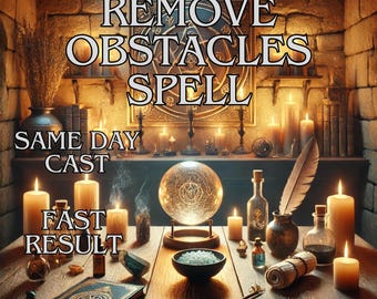May include: An image of a mystical scene with the text "REMOVE OBSTACLES SPELL", "SAME DAY CAST", and "FAST RESULT". The scene includes candles, a crystal ball, a book, and various potion bottles, suggesting a theme of magic and spells.