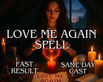 May include: An image featuring the words "LOVE ME AGAIN SPELL" above a glowing heart. The image includes candles, a skull, and the phrases "FAST RESULT" and "SAME DAY CAST". A paper reads "LOVE ME AGAIN".
