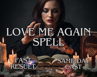 May include: A woman in a black top with dark makeup, performing a spell. The text "LOVE ME AGAIN SPELL" is displayed. Other text includes "FAST RESULT" and "SAME DAY CAST". A crystal ball, candles, and tarot cards are on the table.
