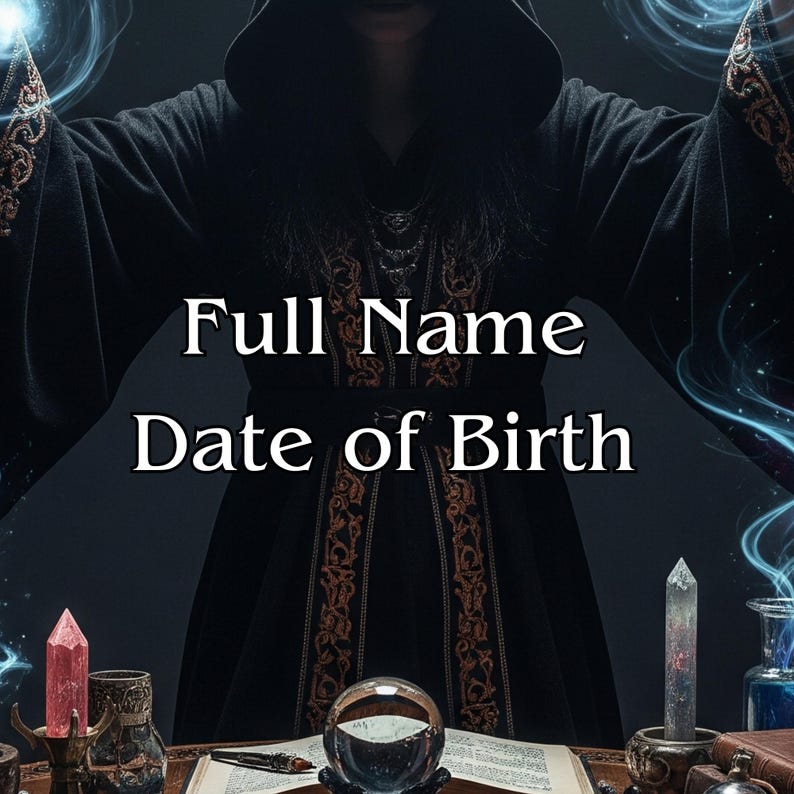 May include: A person in a black hooded robe with ornate gold trim, arms raised, with the text "Full Name" and "Date of Birth". A crystal ball, crystals, and potions are on a table in front.