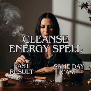 May include: A woman performing a cleansing ritual with sage, a crystal, and a bowl. The text on the image reads "Cleanse Energy Spell, Fast Result, Same Day Cast."