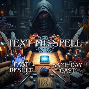 Puede incluir: Imagen de una persona con una capa oscura con capucha, con el texto "TEXT ME SPELL" sobre un círculo azul brillante. También son visibles las palabras "FAST RESULT" y "SAME DAY CAST". La escena incluye pergaminos, pociones, cristales y un smartphone.