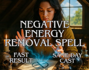 May include: A woman performing a ritual with the text "NEGATIVE ENERGY REMOVAL SPELL." The scene includes a skull, candles, a crystal ball, and small bottles. The words "FAST RESULT" and "SAME DAY CAST" are also visible.