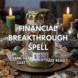 May include: A clear glass jar filled with green rice, coins, cinnamon sticks, and crystals, sealed with a cork and green wax. A white label features the text FINANCIAL BREAKTHROUGH SPELL, SAME DAY CAST, FAST RESULT, and a symbol with a dollar sign.