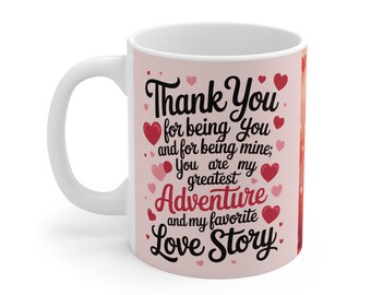 Thank You for Being You Mug Heart Love Story Coffee Cup Favorite Adventure Life Complete Valentine’s Day Best Gift Him/Her