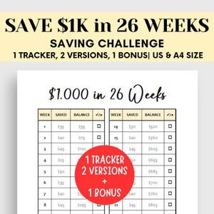 May include: A white savings challenge tracker with the text "SAVE $1K in 26 WEEKS" at the top. The tracker includes a table with weekly savings amounts and a red circle with the text "1 TRACKER, 2 VERSIONS, 1 BONUS".