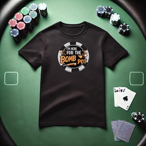 I'm Here For The Bomb Pot Unisex Softstyle T-Shirt Poker PLO