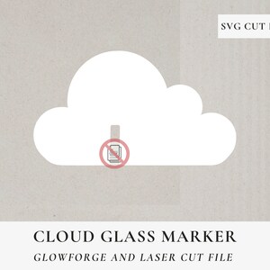 Pode incluir: Design de marcador de vidro em forma de nuvem branca com um símbolo de proibição, sobre um fundo neutro. O texto na parte superior diz "SVG CUT FILE". Abaixo, o texto diz "CLOUD GLASS MARKER" e "GLOWFORGE AND LASER CUT FILE."