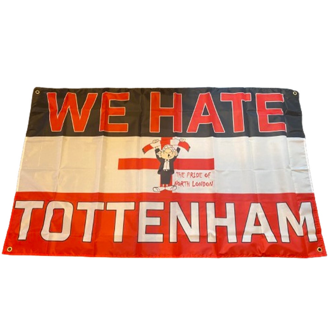 We Hate Tottenham Customized 5x3ft Flag Inspired by Arsenal, London ...