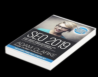 SEO 2019 : The Ultimate Guide to Learning Search Engine Optimization with Smart Internet Marketing Strategies