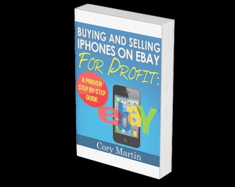 Buying and Selling iPhones on eBay for Profit: The Ultimate Guide