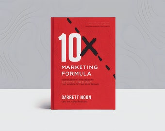 10x Marketing Formula: The Ultimate Guide to 10x Your Marketing Results