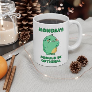 Funny &#39;Mondays Should Be Optional&#39; Ceramic Mug (11oz)