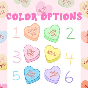 May include: A chart showing six different colour options for Valentine's Day candy hearts. Each heart has a different message, such as "Cutie Pie", "Hug Me", "Love You", "XOXO", "Soul Mate", and "Be Mine".