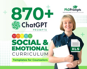 820+ ChatGPT (SEL) Curriculum Development Prompt Templates for School Counselors - Social and Emotional Learning Lessons Plans