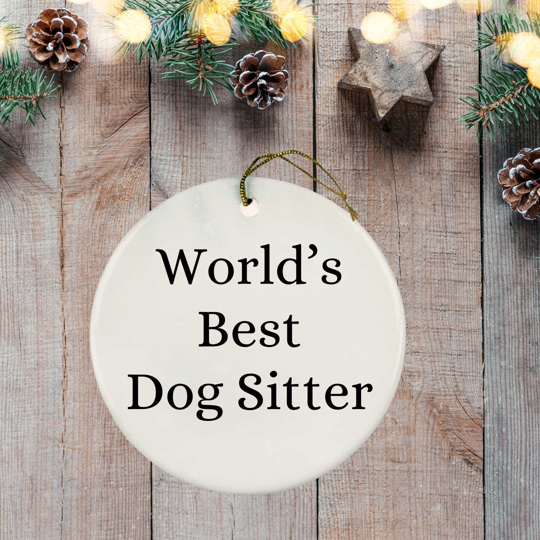 Dog Sitter Ornament World's Best Dog Sitter Ornament Etsy