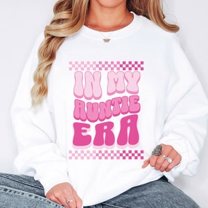 In My Auntie Era Sweatshirt Eras Shirt Gift for Aunt Pregnancy Announcement for Auntie Aunt Sweatshirt Birthday Gift for Aunt Aunt Gift