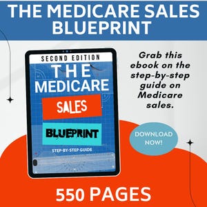 May include: A blue and red digital tablet with the text "The Medicare Sales Blueprint" and "Second Edition" on the screen. The text "550 Pages" is below the tablet. The text "Grab this ebook on the step-by-step guide on Medicare sales. Download Now!" is on the right side of the image.