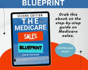 Medicare Sales Blueprint eBook: Agent Scripts, Objections & Lead Gen (PDF Download)