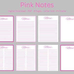 May include: A digital download featuring eight printable letter-size pages of lined and blank notes. The pages have a pink border and the word "Notes" in a cursive font. The title "Pink Notes" is at the top.
