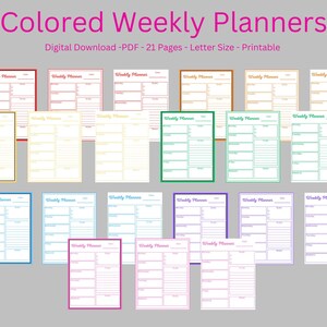 May include: A set of 21 printable weekly planner pages in various colors, including red, orange, yellow, green, blue, purple, and pink. Each page has a simple design with a header that says "Weekly Planner".