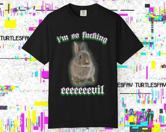 I'm So Fucking Eeeeeevil bunny T-shirt | Dark Cute Goth Graphic Tee