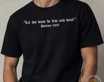 Psalms 109:8 Bible Verse T-Shirt