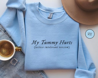 My Tummy Hurts Sweatshirt, Version Sweatshirt, Lactose Intolerant Sweatshirt, Stomach Sweatshirt, Tummy Ache Era, Eras Sweatshirt, Funny Tee